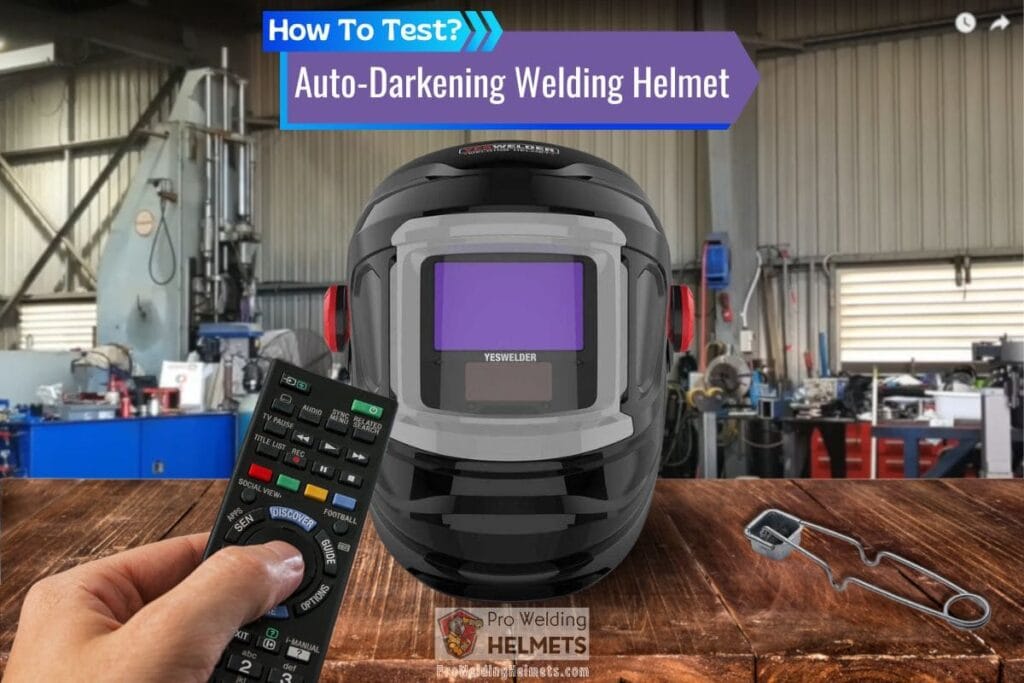 How To Test An Auto-Darkening Welding Helmet