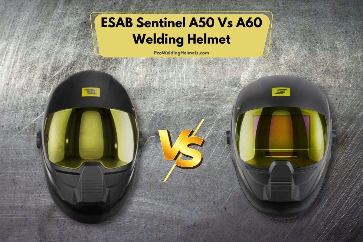 ESAB Sentinel A60 Vs. A50 Auto-Darkening Welding Helmet