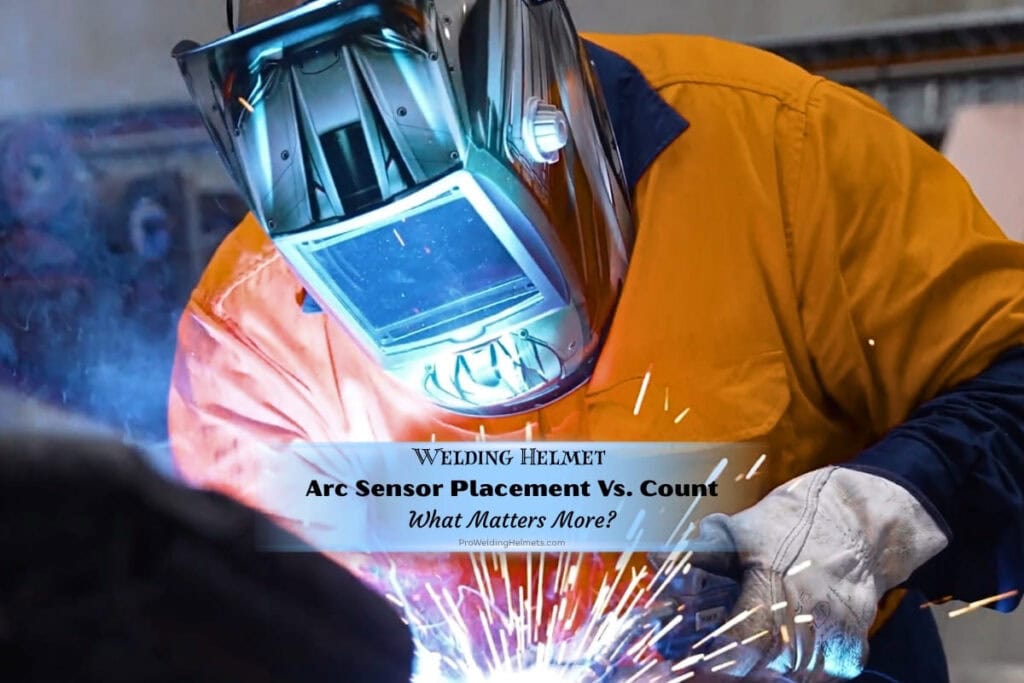 Welding Helmet Sensor: How Count & Placement Impact Reliability